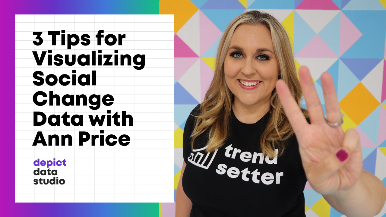 3 tips for visualizing social change data with Ann Price and Ann K. Emery.