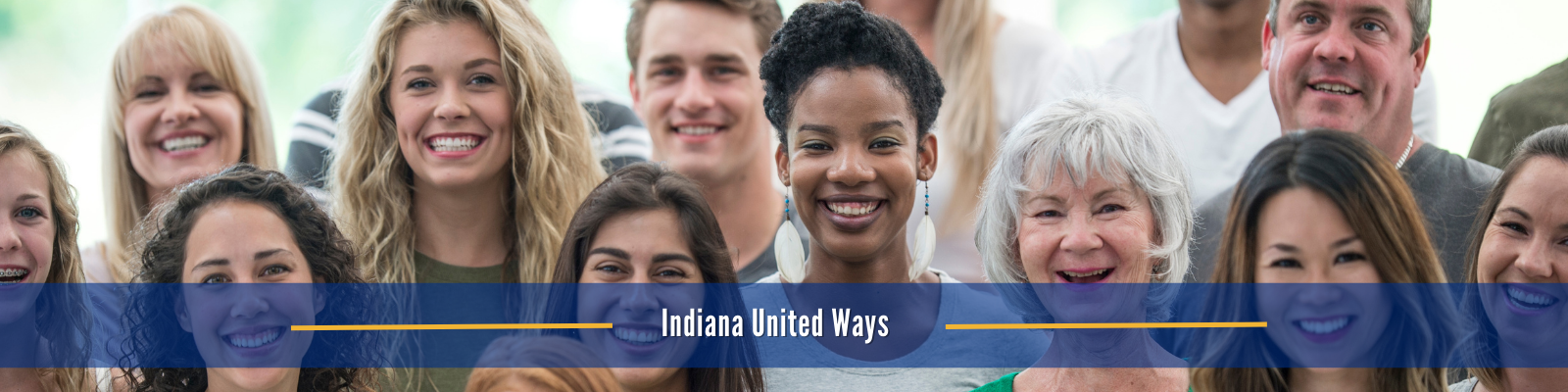 Group of smiling people of varied ages, genders, heritage, and skin color. Title reads Indiana United Ways.