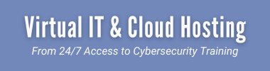 Virtual IT & cloud hosting, from 24/7 access to cybersecurity training