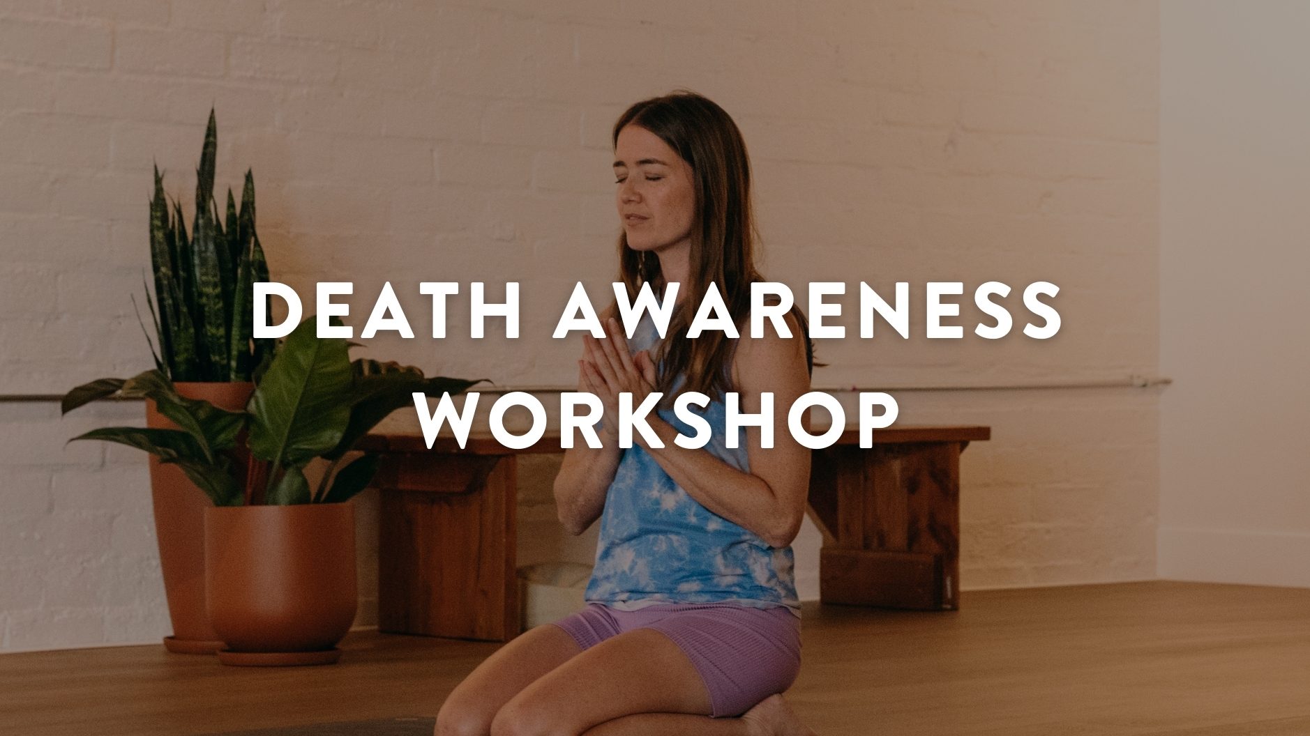 graphic: death awareness workshop overlaid on yoga teacher Hannah Elder leading a workshop on death at Yoga studio in Eagle Rock