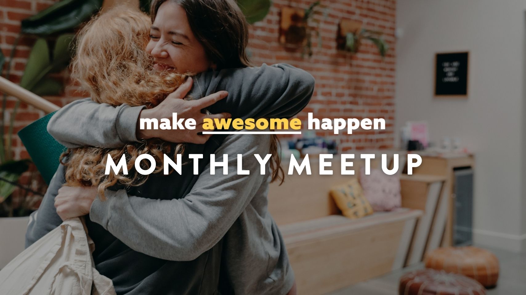 graphic: make awesome happen monthly meetup at yoga studio Echo Park