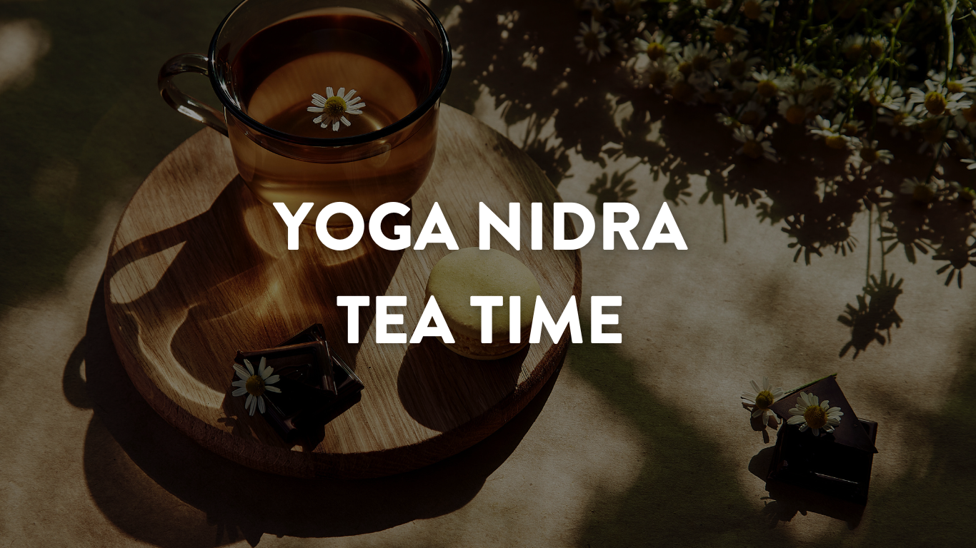 Yoga Nidra Tea Time