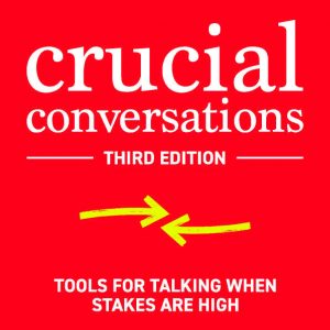 Crucial conversations, Third Edition