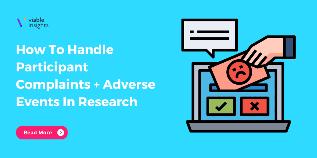How To Handle Participant Complaints + Adverse Events In Research