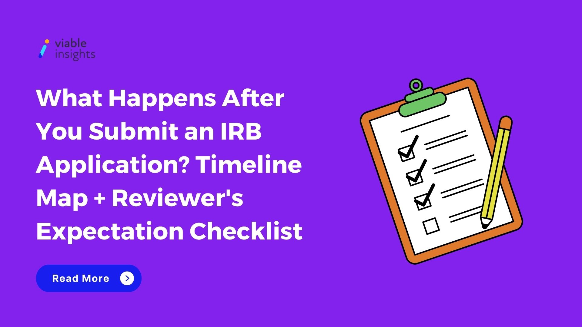 Illustration of a clipboard with checked-off boxes and a pencil, representing the Viable Insights blog post 'What Happens After You Submit an IRB Application? Timeline Map + Reviewer's Expectation Checklist,' covering the IRB review timeline and reviewer expectations